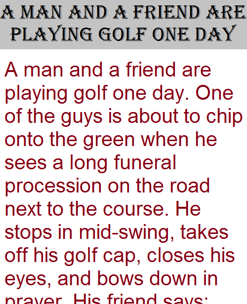 A man and a friend are playing golf one day