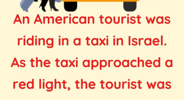 An American tourist was riding in a taxi