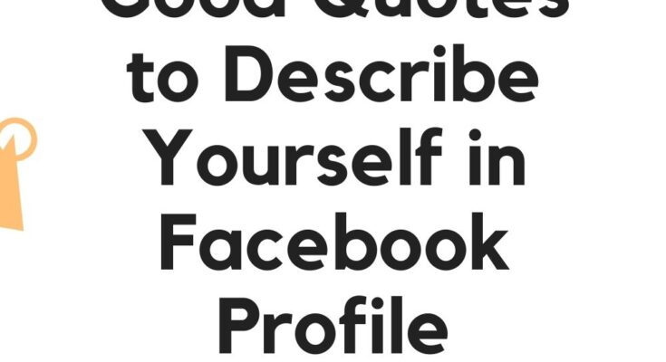 Good Quotes to Describe Yourself in Facebook Profile