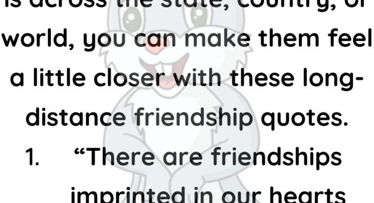Long Distance Friendship Quotes to Bring You Closer Together