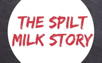 The Spilt Milk Story