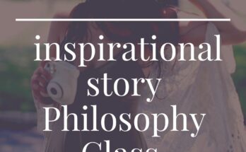 inspirational story Philosophy Class.