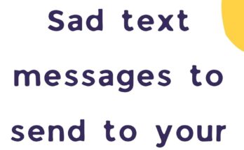 Sad text messages to send to your girlfriend or boyfriend