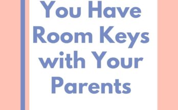 When Can You Have Room Keys with Your Parents