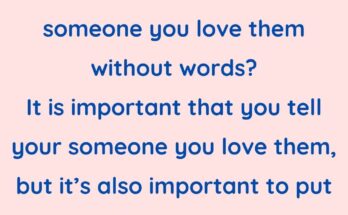 How To Tell Someone You Love Them Without Words