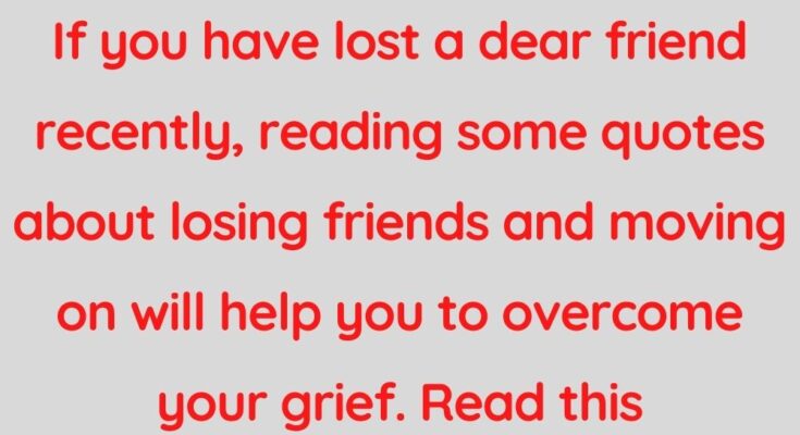 Quotes About Losing Friends That Will Make You Want to Cry
