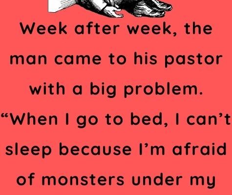 The man came to his pastor with a big problem
