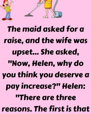The maid asked for a raise