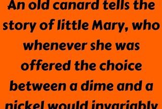 An old canard tells the story of little Mary