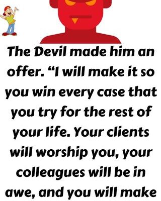 The Devil made him an offer
