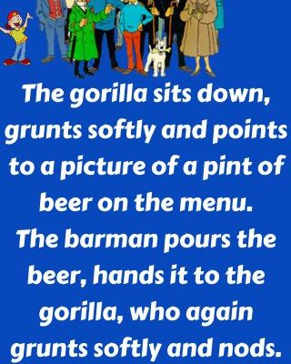 A gorilla walks into the local pub
