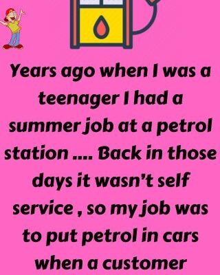 I had a summer job at a petrol station