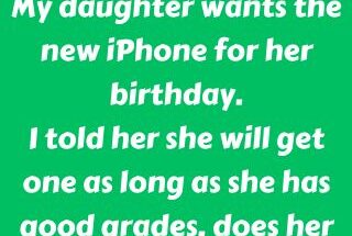 My daughter wants the new iPhone