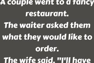 A couple went to a fancy restaurant