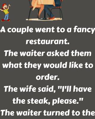 A couple went to a fancy restaurant